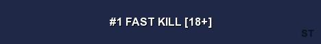 1 FAST KILL 18 Server Banner