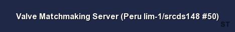 Valve Matchmaking Server Peru lim 1 srcds148 50 Server Banner