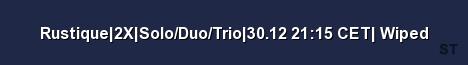 Rustique 2X Solo Duo Trio 30 12 21 15 CET Wiped Server Banner
