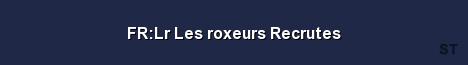 FR Lr Les roxeurs Recrutes Server Banner