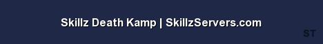 Skillz Death Kamp SkillzServers com Server Banner