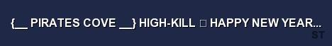 PIRATES COVE HIGH KILL HAPPY NEW YEAR 2018 Server Banner