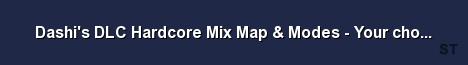 Dashi s DLC Hardcore Mix Map Modes Your choice Server Banner