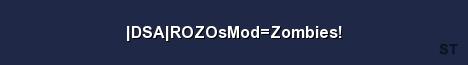 DSA ROZOsMod Zombies Server Banner