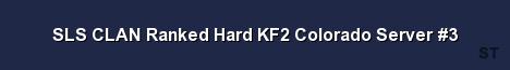 SLS CLAN Ranked Hard KF2 Colorado Server 3 Server Banner