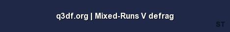 q3df org Mixed Runs V defrag Server Banner