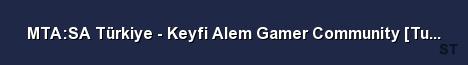 MTA SA Türkiye Keyfi Alem Gamer Community Turkish Turkey Server Banner