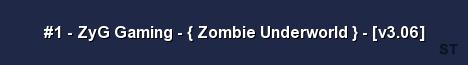 1 ZyG Gaming Zombie Underworld v3 06 Server Banner