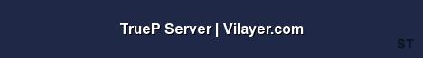 TrueP Server Vilayer com Server Banner