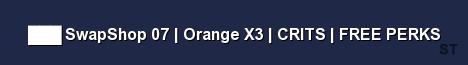 SwapShop 07 Orange X3 CRITS FREE PERKS Server Banner
