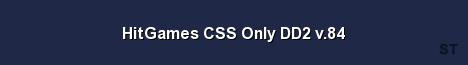 HitGames CSS Only DD2 v 84 Server Banner