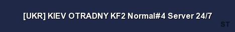 UKR KIEV OTRADNY KF2 Normal 4 Server 24 7 