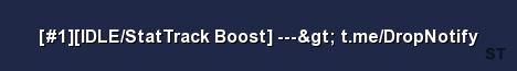 1 IDLE StatTrack Boost t me DropNotify Server Banner