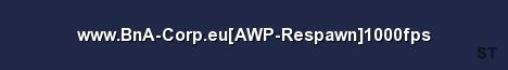 www BnA Corp eu AWP Respawn 1000fps Server Banner