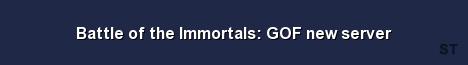 Battle of the Immortals GOF new server Server Banner