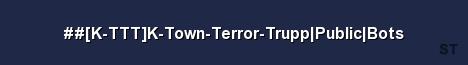 K TTT K Town Terror Trupp Public Bots Server Banner