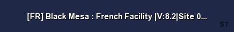 FR Black Mesa French Facility V 8 2 Site 05 Studio FCS Server Banner