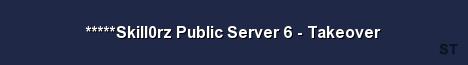 Skill0rz Public Server 6 Takeover Server Banner