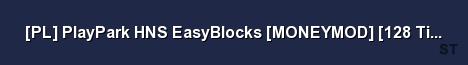 PL PlayPark HNS EasyBlocks MONEYMOD 128 Tick HideNSee Server Banner