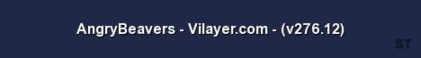 AngryBeavers Vilayer com v276 12 Server Banner