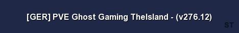 GER PVE Ghost Gaming TheIsland v276 12 Server Banner