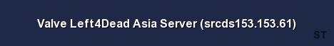 Valve Left4Dead Asia Server srcds153 153 61 Server Banner