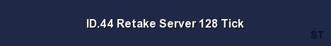ID 44 Retake Server 128 Tick Server Banner