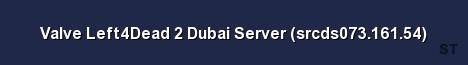 Valve Left4Dead 2 Dubai Server srcds073 161 54 