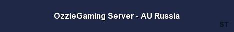 OzzieGaming Server AU Russia 