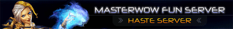 MasterWoW 2 Realms FUN HASTE and PvP 