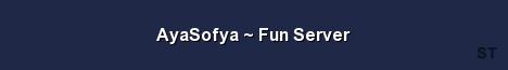 AyaSofya Fun Server 