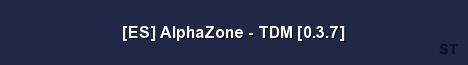 ES AlphaZone TDM 0 3 7 Server Banner