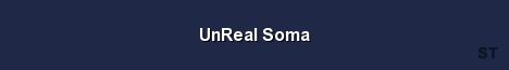 UnReal Soma Server Banner