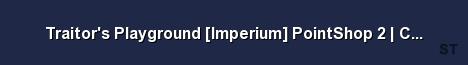 Traitor s Playground Imperium PointShop 2 CS GO Kni Server Banner