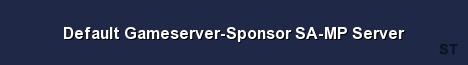 Default Gameserver Sponsor SA MP Server 