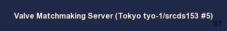 Valve Matchmaking Server Tokyo tyo 1 srcds153 5 