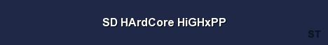 SD HArdCore HiGHxPP Server Banner