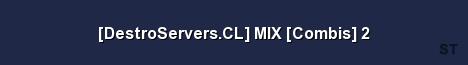 DestroServers CL MIX Combis 2 Server Banner