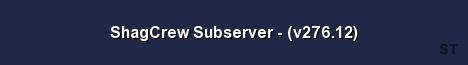 ShagCrew Subserver v276 12 Server Banner