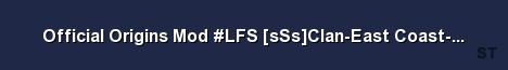 Official Origins Mod LFS sSs Clan East Coast PVE Friendly Server Banner