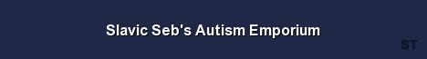 Slavic Seb s Autism Emporium Server Banner