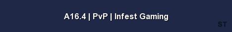 A16 4 PvP Infest Gaming Server Banner
