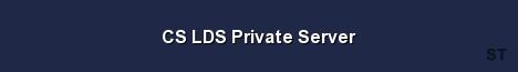 CS LDS Private Server 
