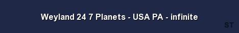 Weyland 24 7 Planets USA PA infinite 
