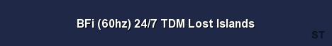 BFi 60hz 24 7 TDM Lost Islands Server Banner