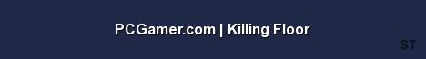 PCGamer com Killing Floor Server Banner