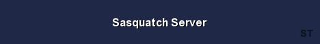 Sasquatch Server 