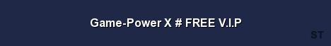 Game Power X FREE V I P Server Banner
