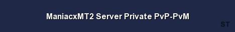 ManiacxMT2 Server Private PvP PvM Server Banner