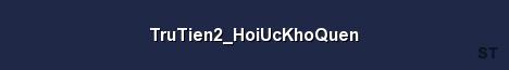 TruTien2 HoiUcKhoQuen Server Banner